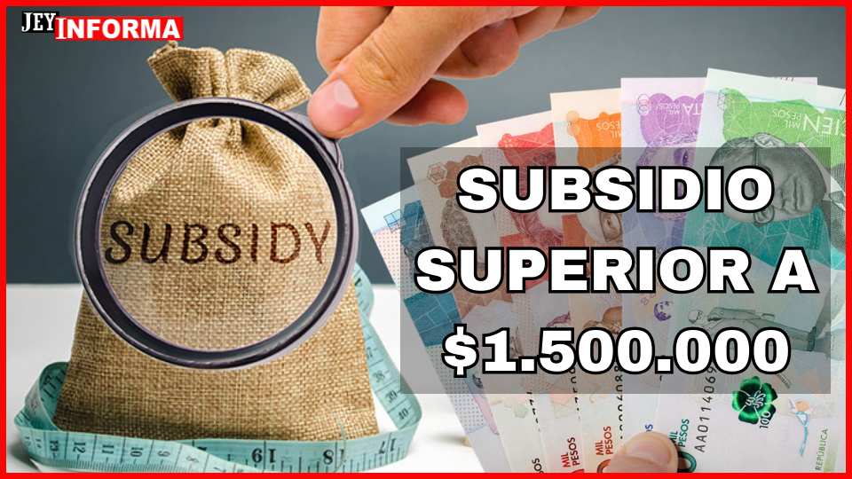 ¡Importante! Caja de Compensación Anuncia Subsidio Superior a $1.500.000: Conozca los Detalles para Acceder a Este Beneficio-JEYINFORMA