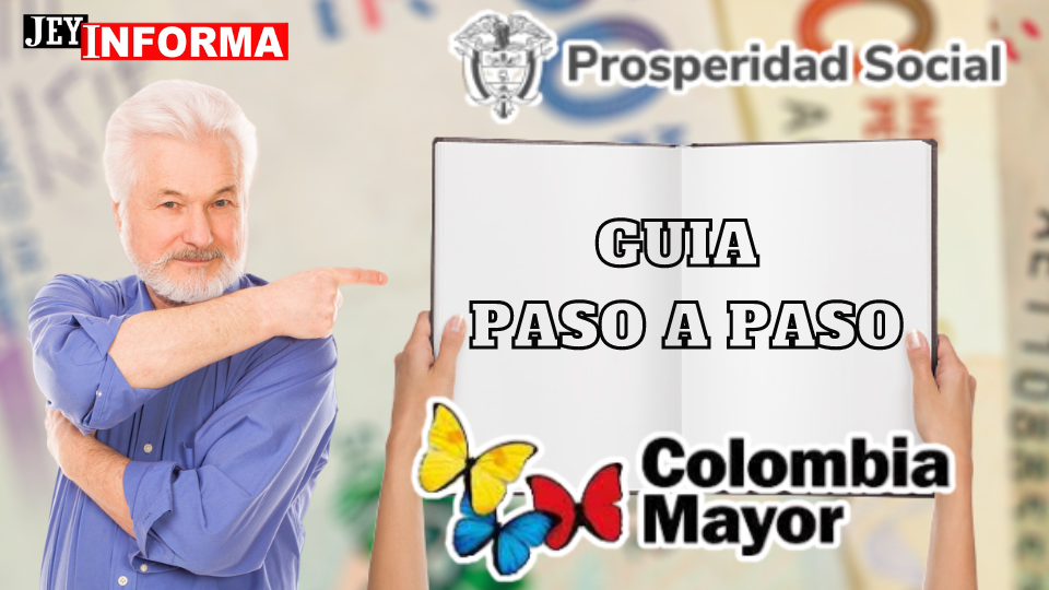 ¿Cómo ser beneficiario del programa Colombia Mayor guía paso a paso-JEYINFORMA